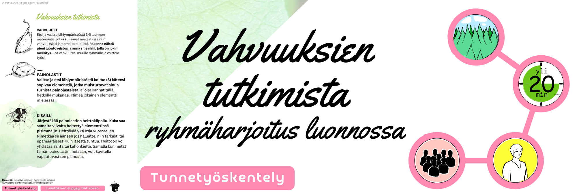 Omat vahvuudet ja tunnetaidot ovat yksi näkökulma Green Care Creativityn luontomateriaaleissa.